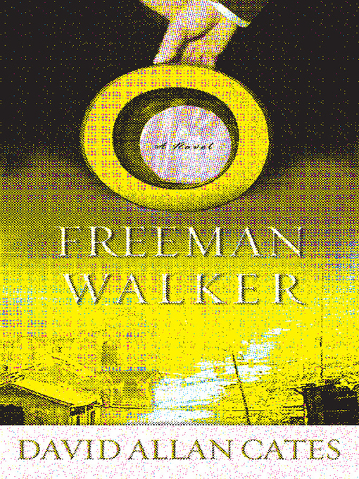 Title details for Freeman Walker by David Allen Cates - Wait list